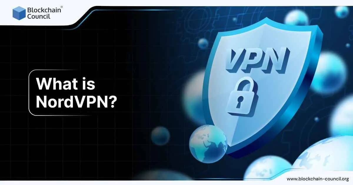 What is NordVPN?