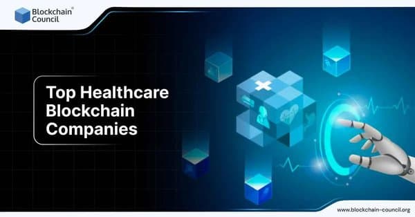 Top Healthcare Blockchain Companies in 2026