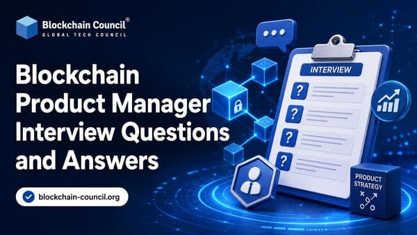 Blockchain Product Manager Interview Questions and Answers