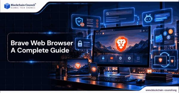 Brave Web Browser A complete Guide