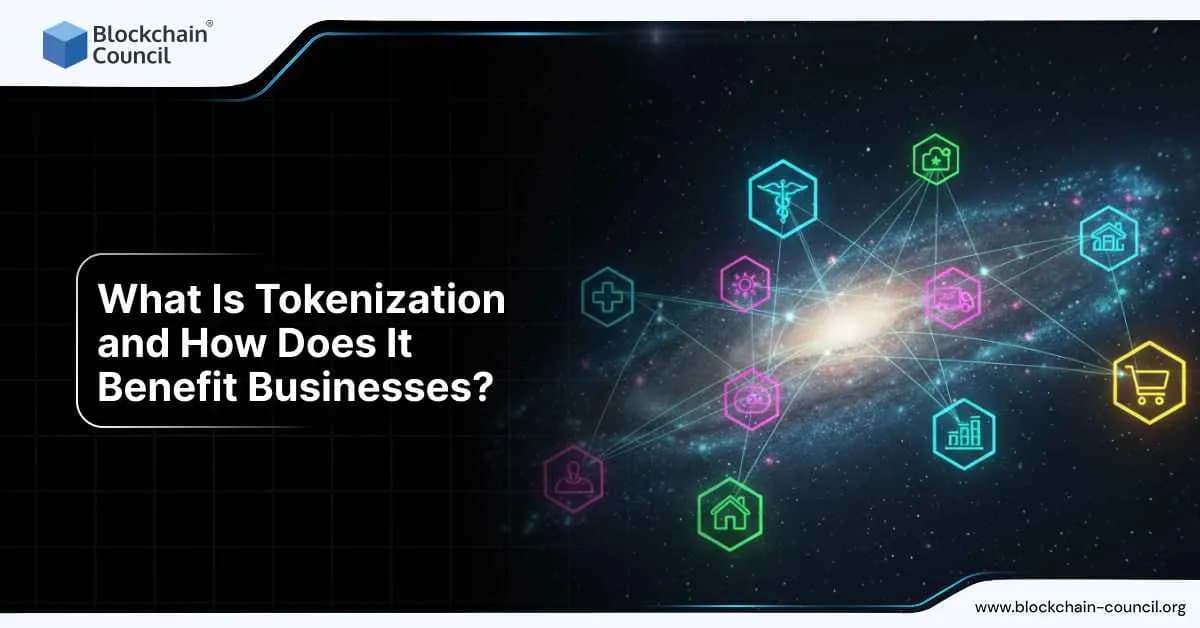 What Is Tokenization and How Does It Benefit Businesses?
