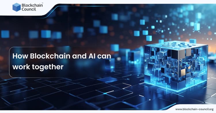 How Blockchain and AI Can Work Together - Blockchain Council
