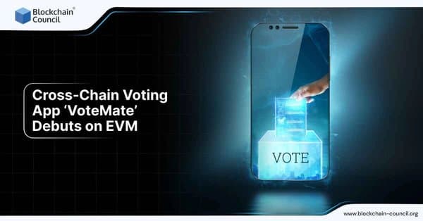 Cross‑Chain Voting App ‘VoteMate’ Debuts on EVM