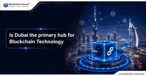 Is-Dubai-the-Primary-Hub-for-Blockchain-Technology