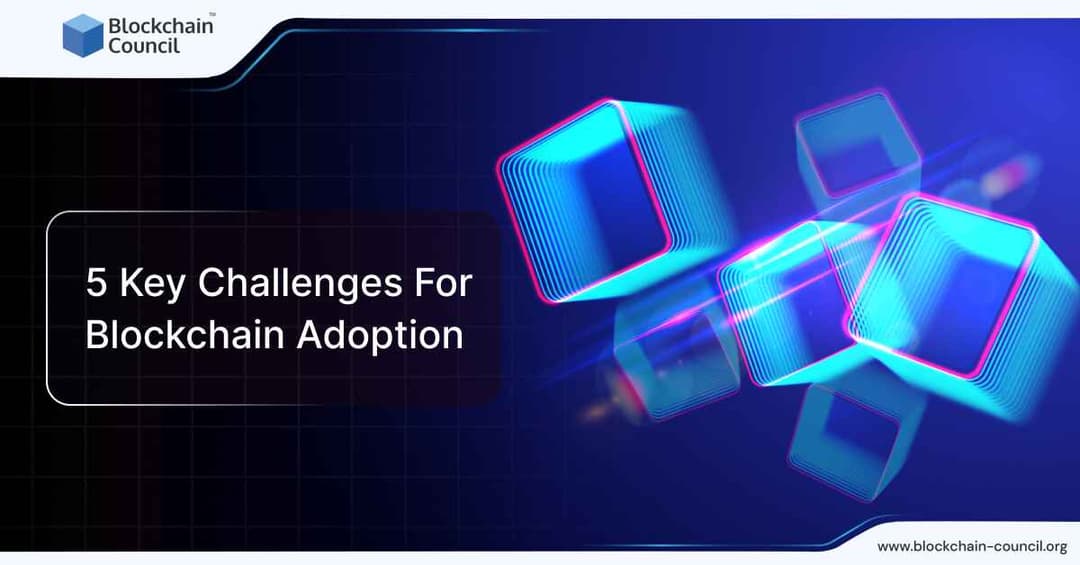 5 Key Challenges for Blockchain Adoption