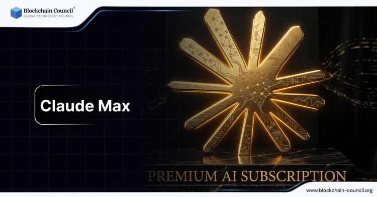 Claude Max - Blockchain Council