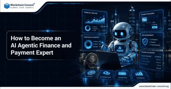 How to Become an AI Agentic Finance and Payment Expert in 2026