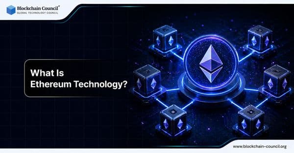 What Is Ethereum Technology?