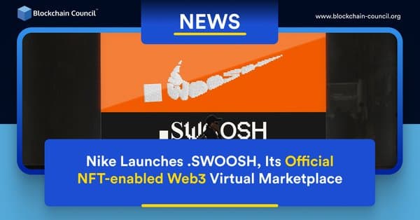 Nike Launches .SWOOSH, Its Official NFT-enabled Web3 Virtual Marketplace