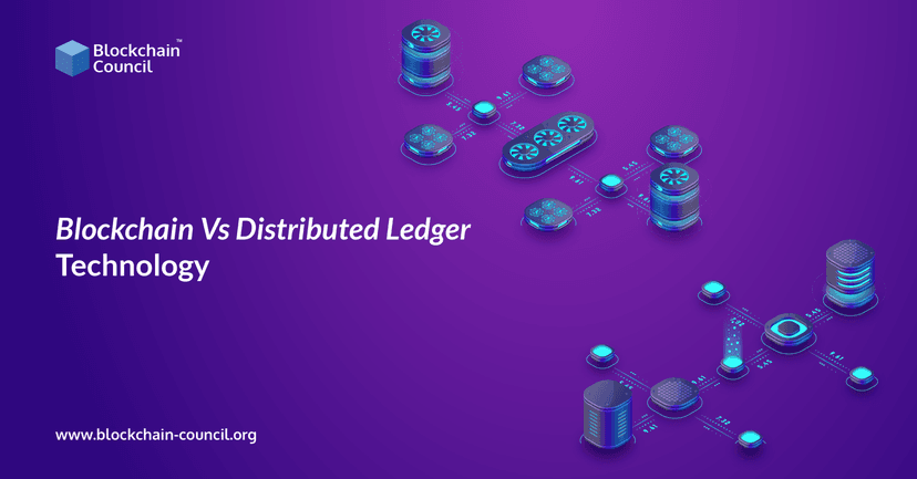 Blockchain Vs. Distributed Ledger Technology
