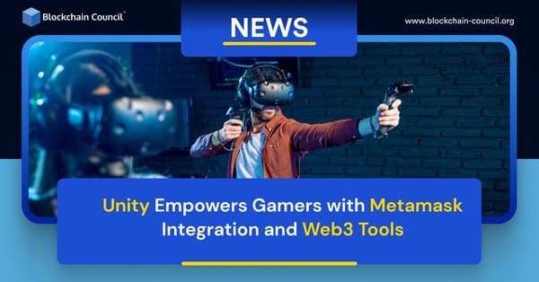 Unity Empowers Gamers with Metamask Integration and Web3 Tools