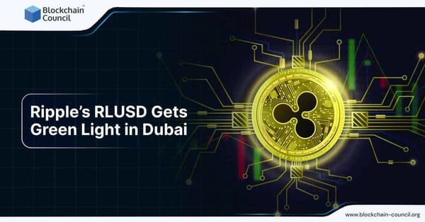 Ripple’s RLUSD Gets Green Light in Dubai 