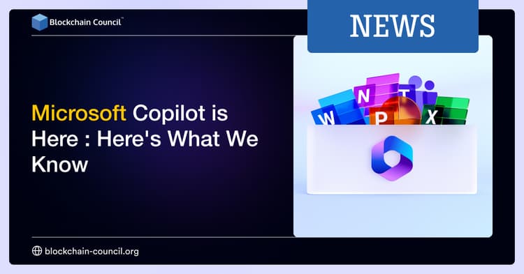 Microsoft Copilot is Here : Here - Blockchain Council