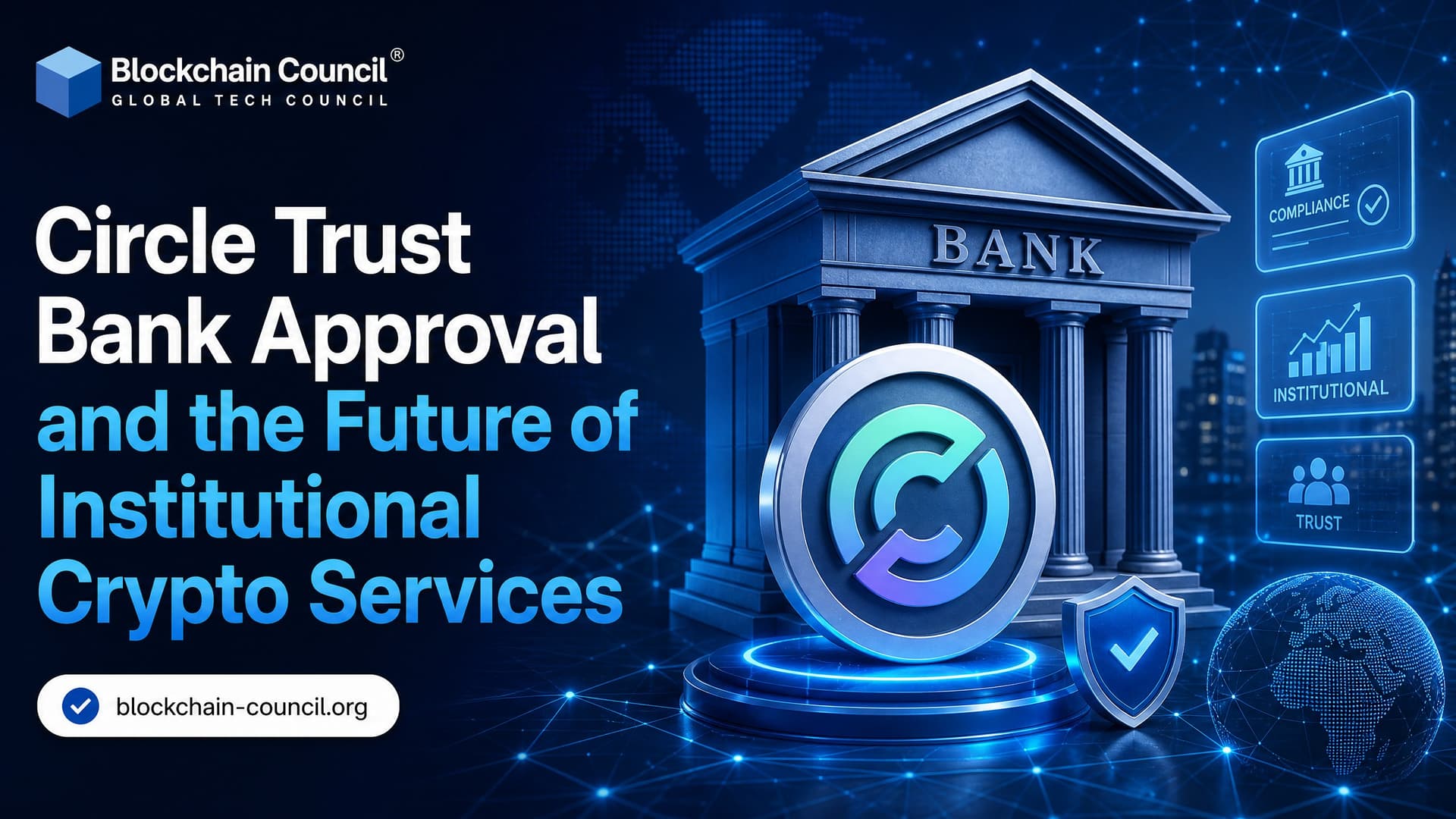 Circle Trust Bank Approval and the Future of Institutional Crypto Services
