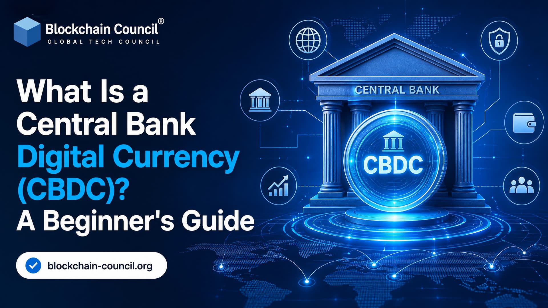 What Is a Central Bank Digital Currency (CBDC)? A Beginner's Guide