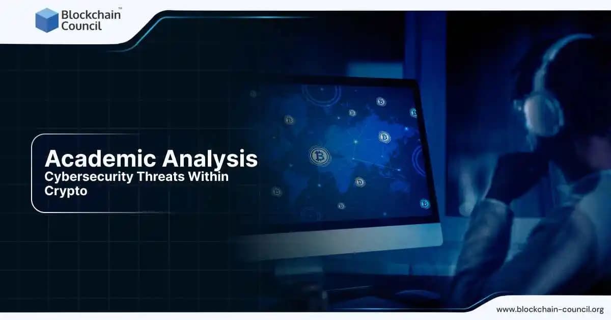 Academic Analysis: Cybersecurity Threats Within Crypto