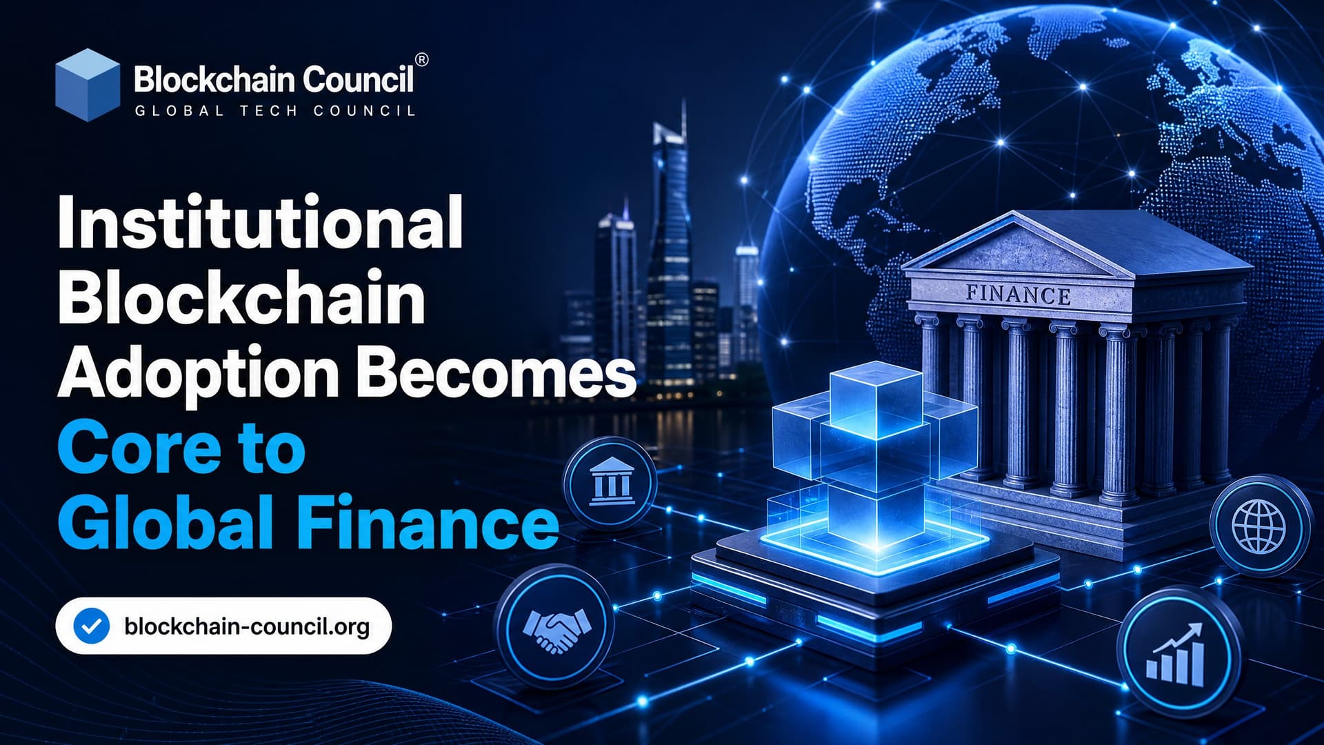 Institutional Blockchain Adoption Becomes Core to Global Finance