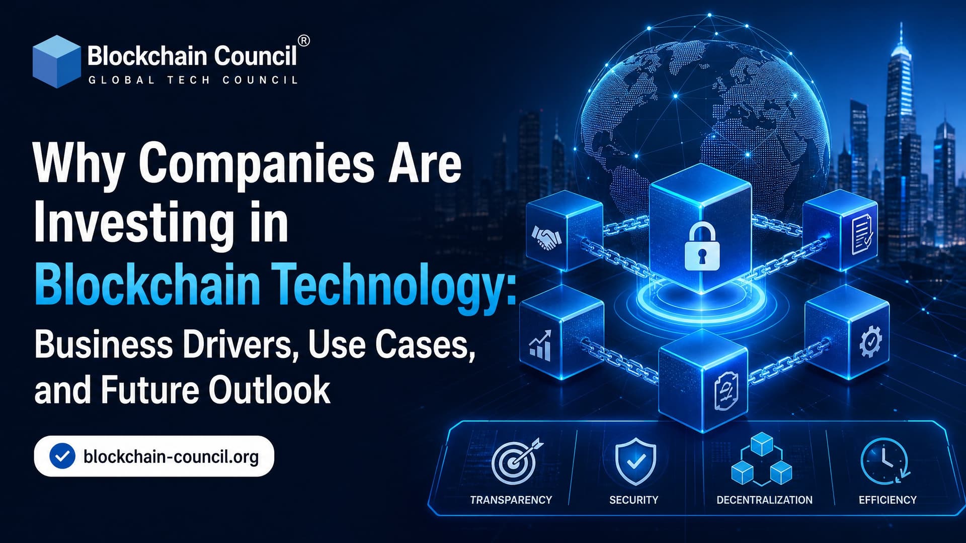 Why Companies Are Investing in Blockchain Technology: Business Drivers, Use Cases, and Future Outlook