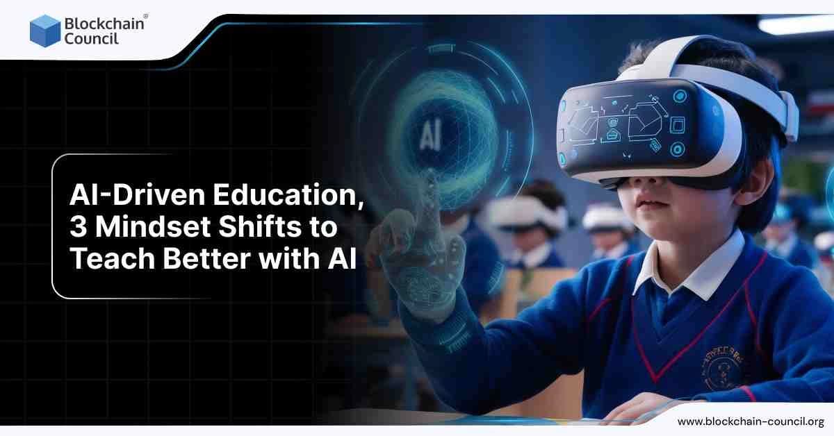 AI-Driven Education – Three mindset shifts to improve teaching with AI tools.