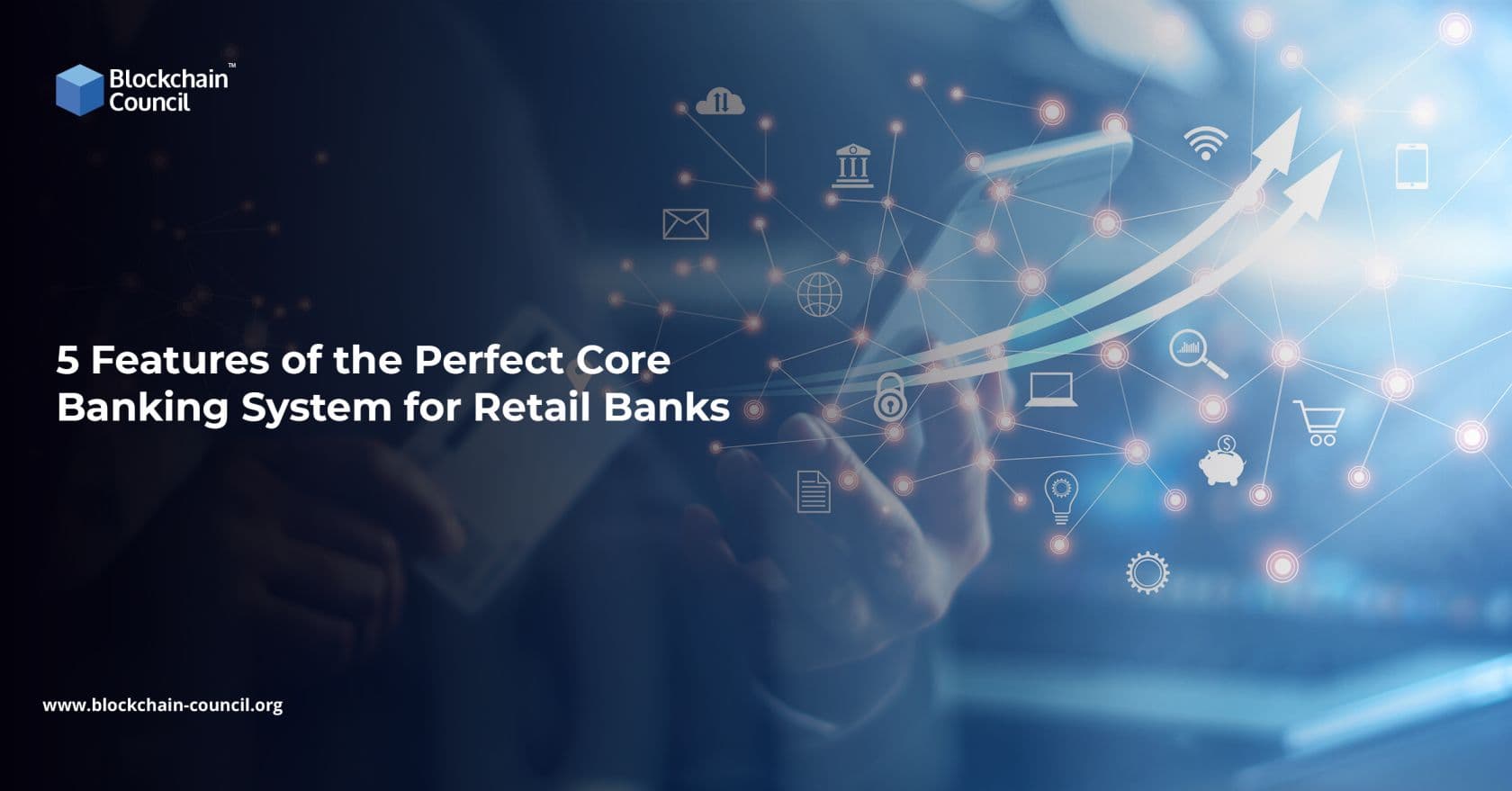 5 Features of the Perfect Core Banking System for Retail Banks