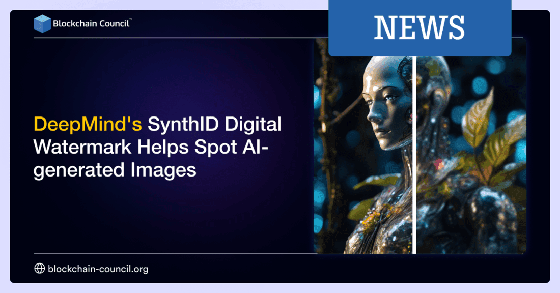 DeepMind's SynthID Digital Watermark Helps Spot AI-generated Images
