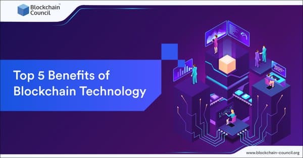 Top 5 Benefits of Blockchain Technology
