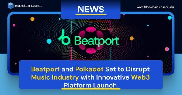 Beatport and Polkadot Set to Disrupt Music Industry with Innovative Web3 Platform Launch
