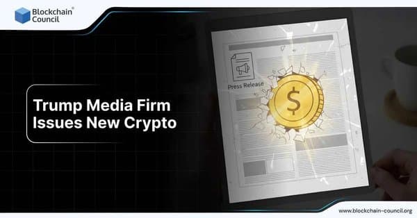 Trump Media Firm Issues New Crypto