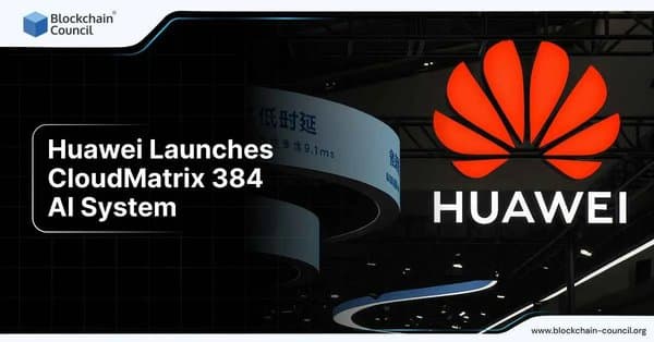 Huawei Launches CloudMatrix 384 AI System