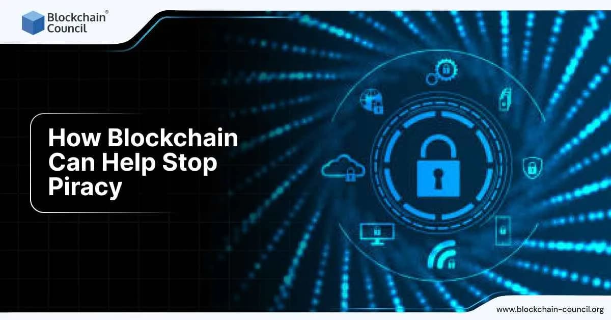 How Blockchain Can Help Stop Piracy