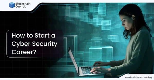 How to Start a Cyber Security Career