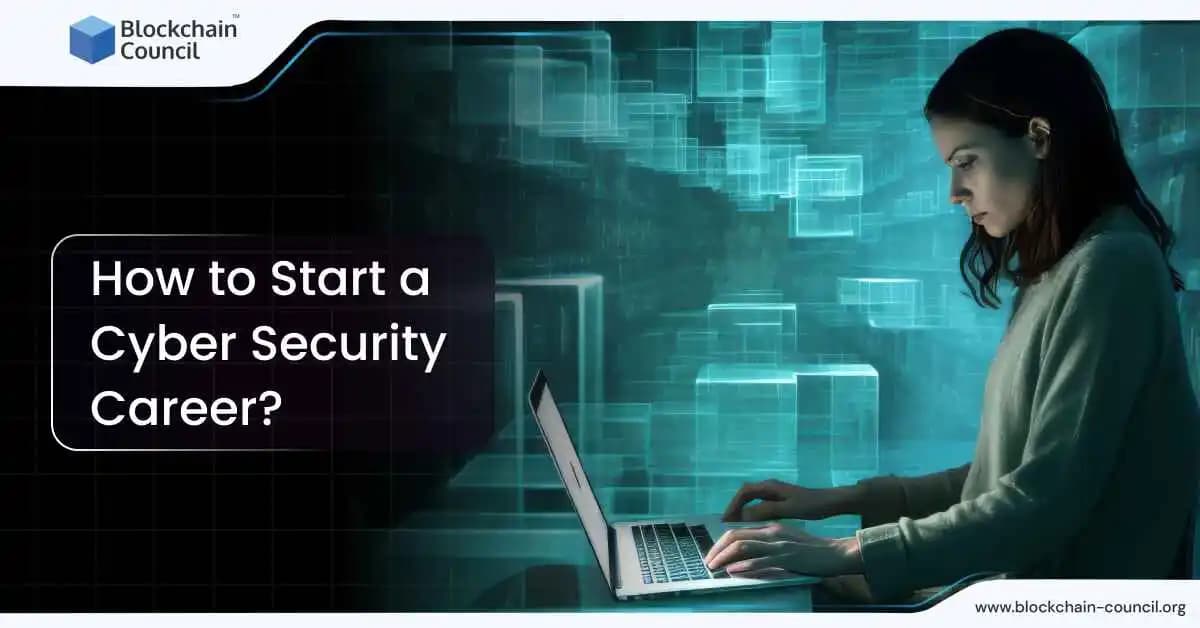 How to Start a Cyber Security Career