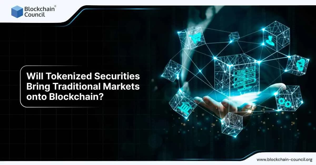 Will Tokenized Securities Bring Traditional Markets onto Blockchain?