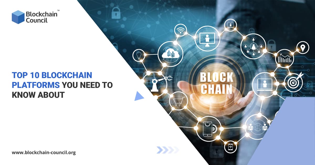Top 10 Blockchain Platforms You Need To Know About