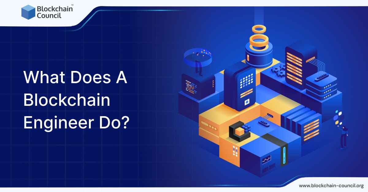 What Does A Blockchain Engineer Do?