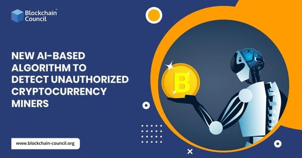 New AI-Based-Algorithm-to-Detect-Unauthorized-Cryptocurrency-Miners