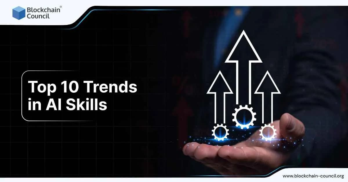Top 10 Trends in AI Skills