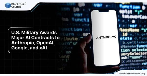 U.S. Military Awards Major AI Contracts to Anthropic, OpenAI, Google, and xAI