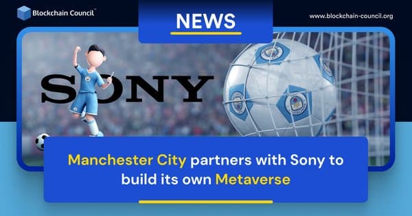 Manchester City Partners with Sony to Build its Own Metaverse for Fans
