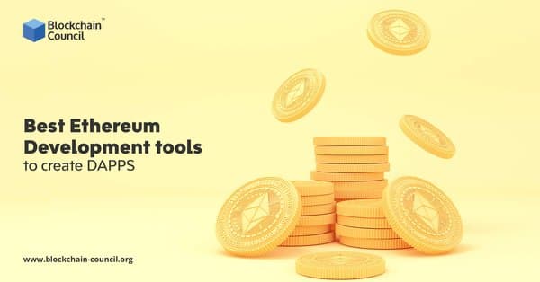 Best Ethereum Development tools to create DAPPS