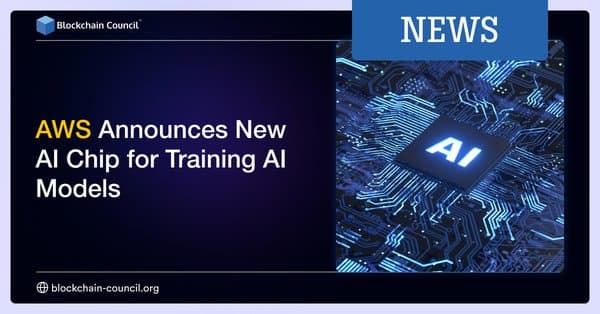 AWS Announces New AI Chip for Training AI Models