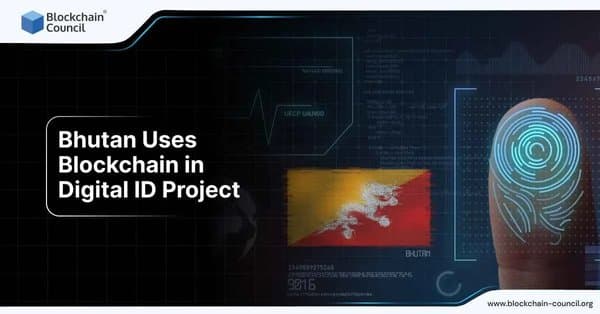 Bhutan Uses Blockchain in Digital ID Project