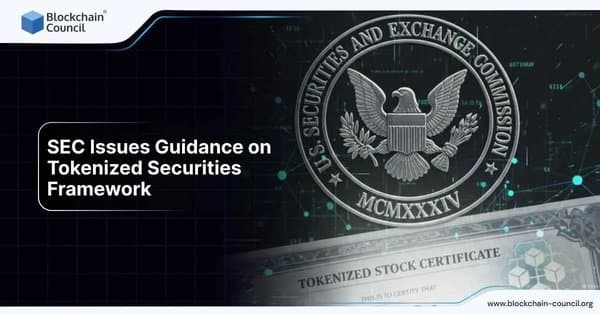 SEC Issues Guidance on Tokenized Securities Framework
