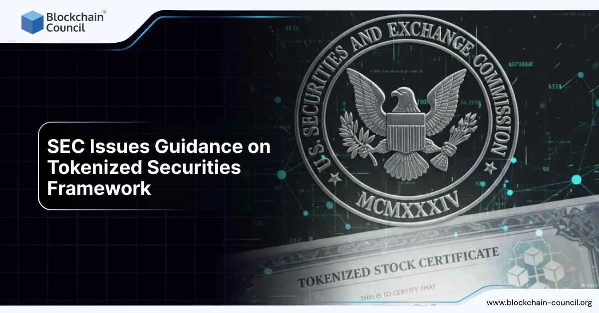 SEC Issues Guidance on Tokenized Securities Framework