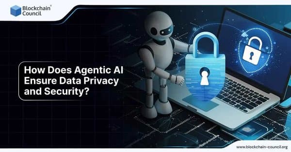 How Does Agentic AI Ensure Data Privacy and Security?