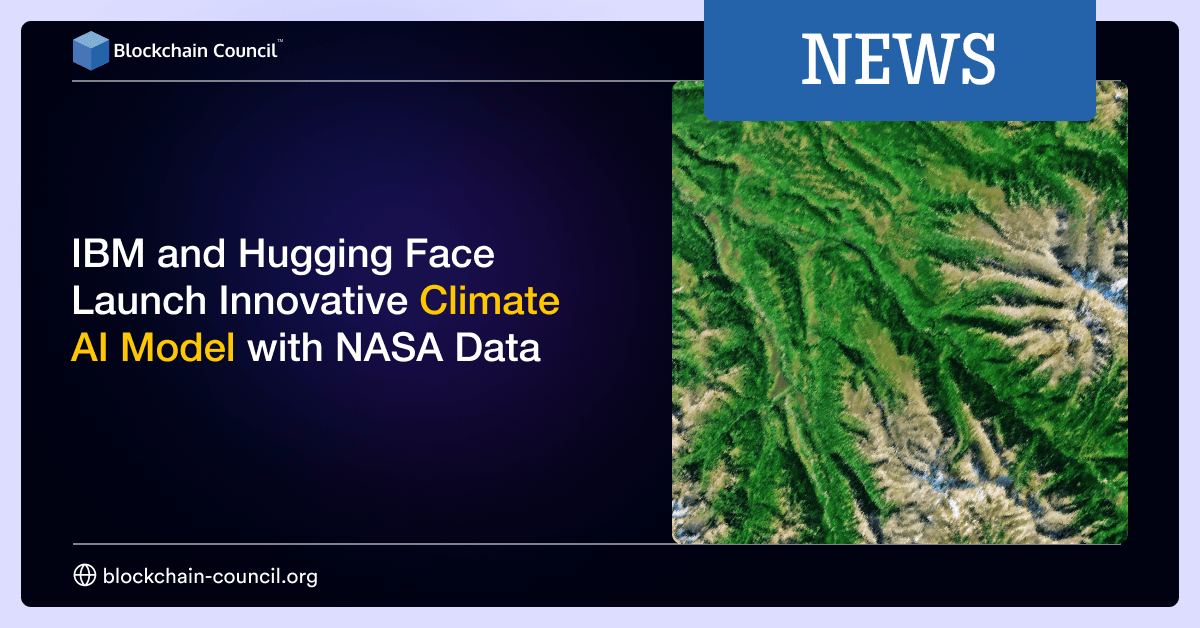 IBM and Hugging Face Launch Innovative Climate AI Model with NASA Data
