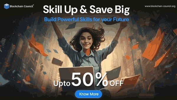 Skill Up & Save Big: Get Up to 50% OFF on Blockchain, AI, Cybersecurity & Web3 Certifications
