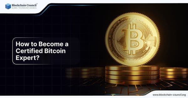 How to Become a Certified Bitcoin Expert?
