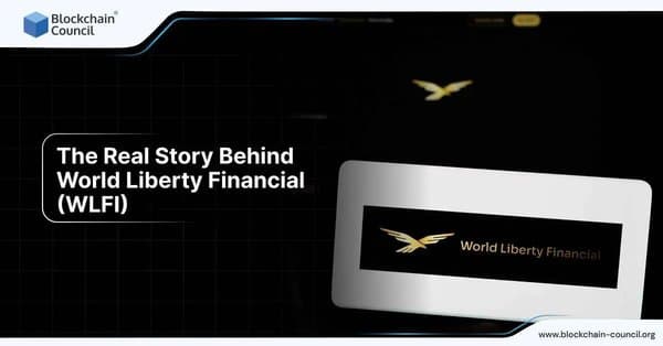 The Real Story Behind World Liberty Financial (WLFI)