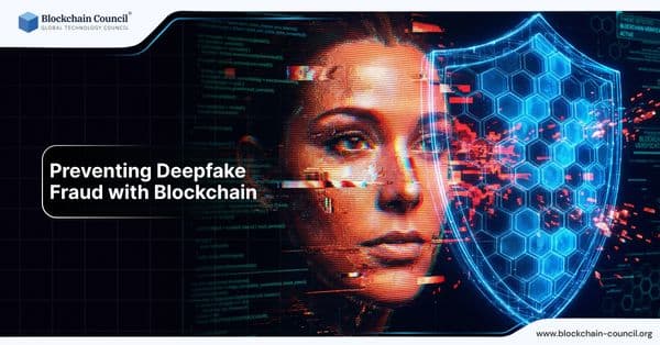 Preventing Deepfake Fraud with Blockchain: Content Provenance and Verification Workflows